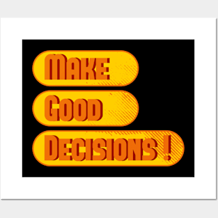 Make Good Decisions Posters and Art